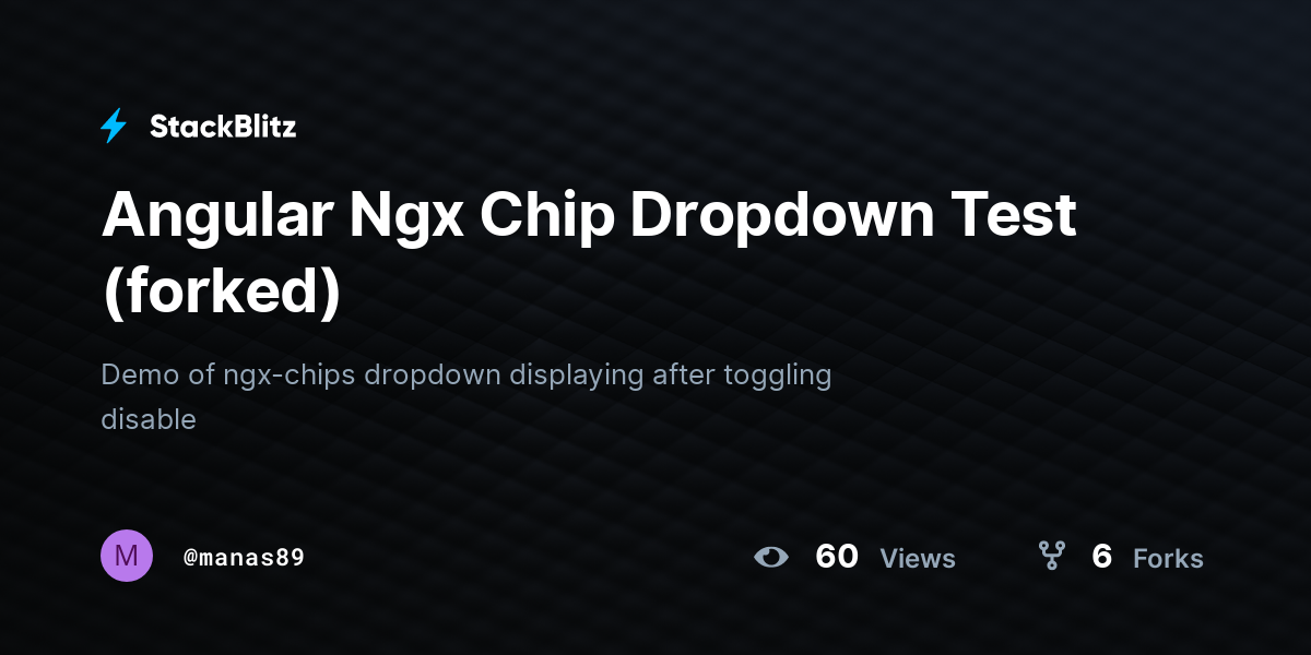 Angular Ngx Chip Dropdown Test Forked StackBlitz
