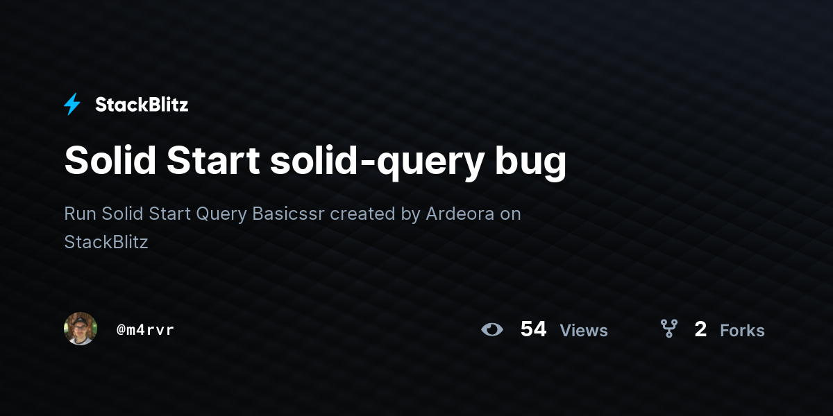 Solid Start Solid Query Bug Stackblitz