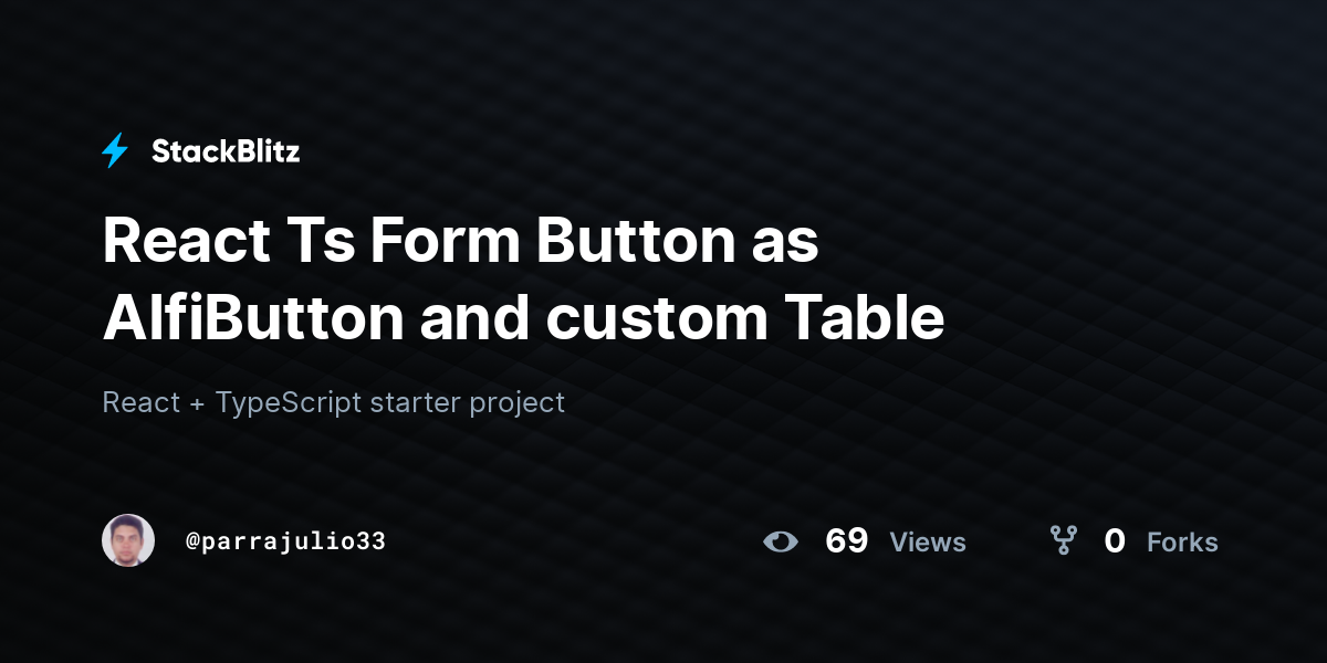 React Ts Form Button As AlfiButton And Custom Table StackBlitz