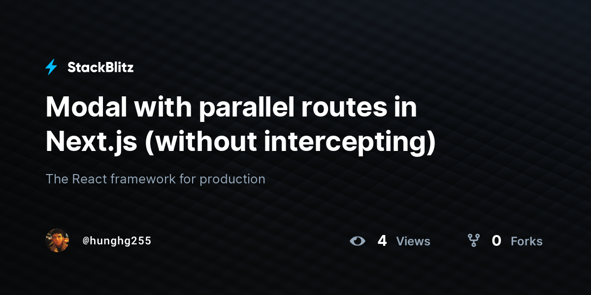 Modal With Parallel Routes In Next Js Without Intercepting StackBlitz