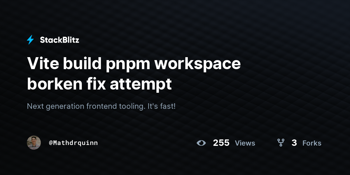 Vite Build Pnpm Workspace Borken Fix Attempt StackBlitz