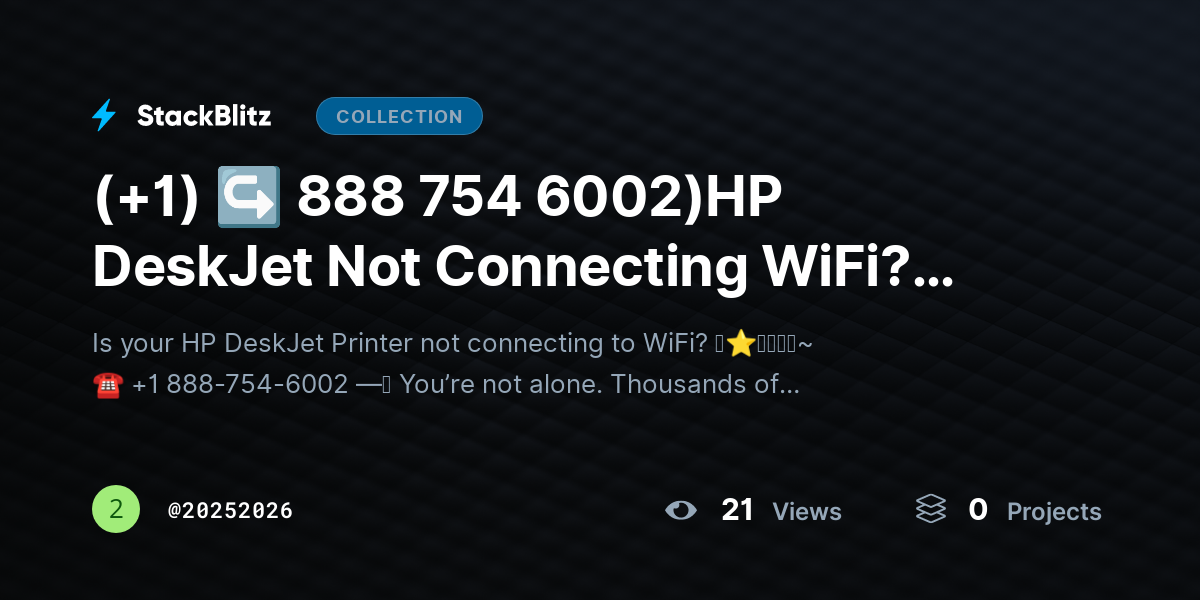(+1) ↪ 888 754 6002)HP DeskJet Not Connecting WiFi? Step-by-Step Fix Guide by 20252026