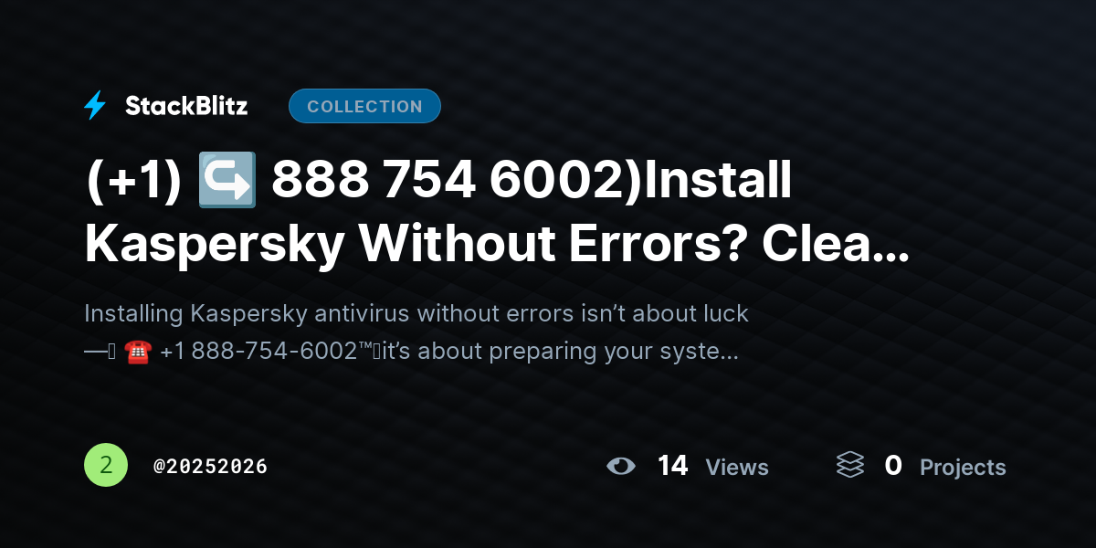 (+1) ↪ 888 754 6002)Install Kaspersky Without Errors? Clean Setup Guide for Smooth Install by 20252026