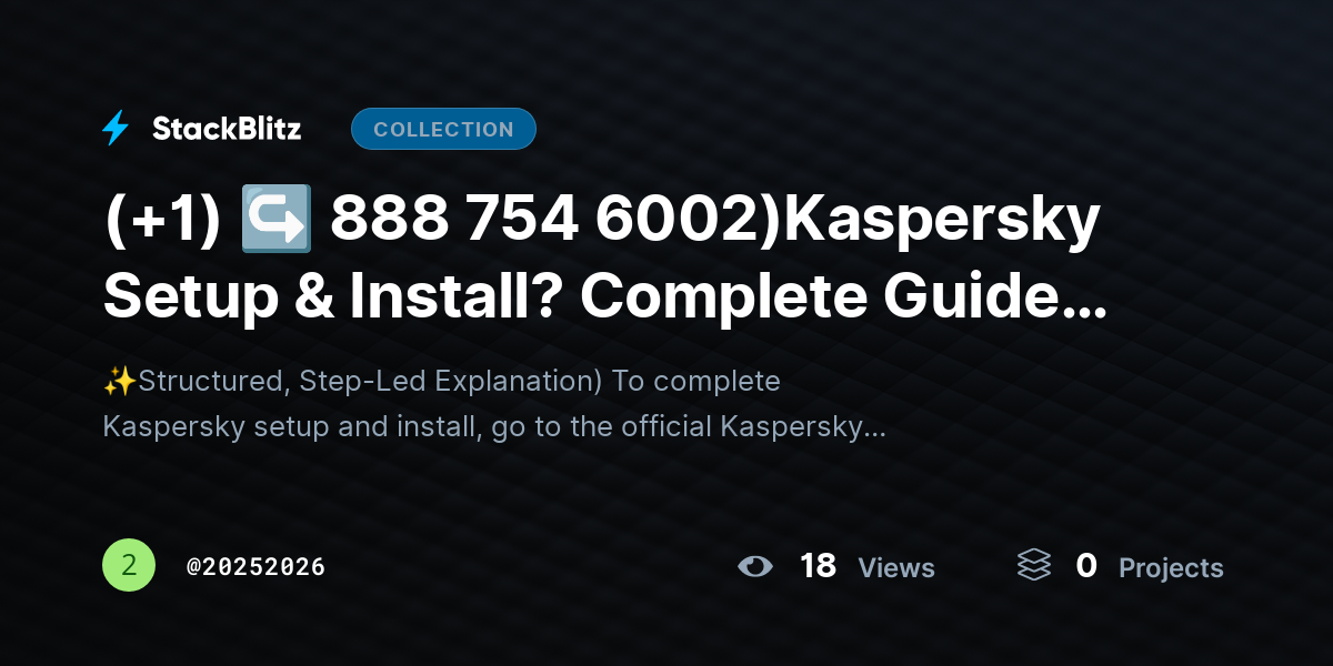 (+1) ↪ 888 754 6002)Kaspersky Setup & Install? Complete Guide to Secure Device by 20252026