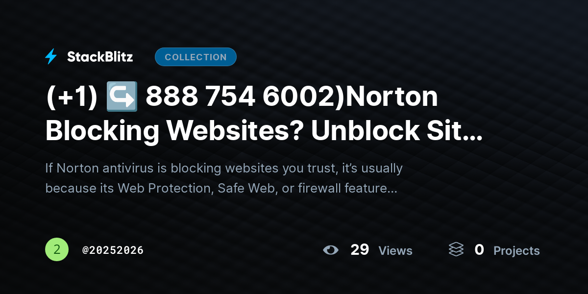 (+1) ↪ 888 754 6002)Norton Blocking Websites? Unblock Sites Without Disabling by 20252026