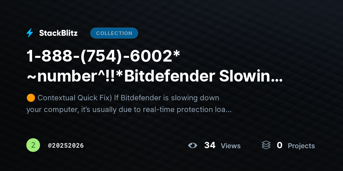 1-888-(754)-6002* ~number^!!*Bitdefender Slowing PC? Fix Performance Without Losing Protection by 20252026