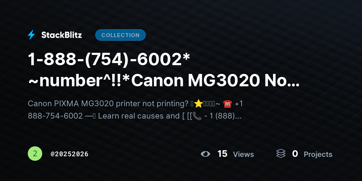 1-888-(754)-6002* ~number^!!*Canon MG3020 Not Printing? Fix Issues & Resume Printing Fast by 20252026