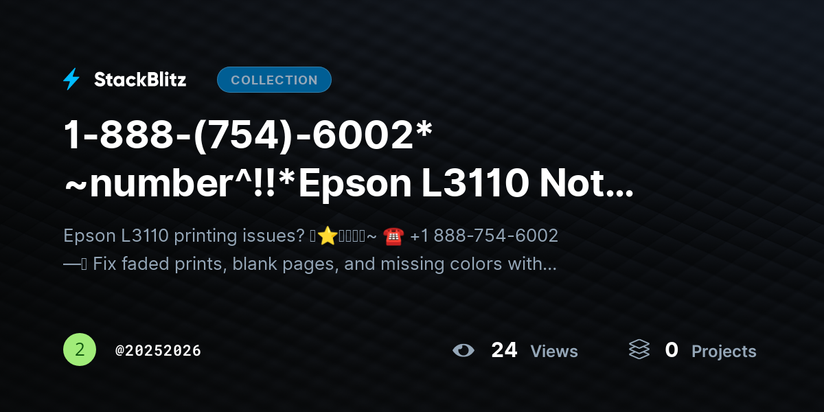 1-888-(754)-6002* ~number^!!*Epson L3110 Not Printing Properly? Fix Quality Issues Fast by 20252026