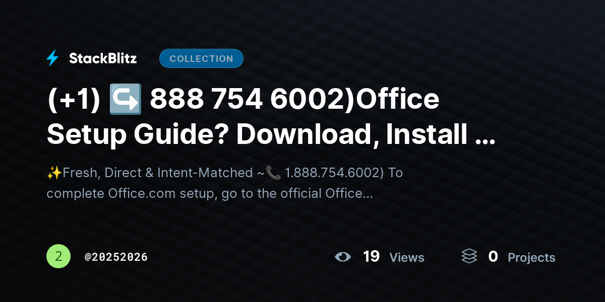 (+1) ↪ 888 754 6002)Office Setup Guide? Download, Install & Activate Easily by 20252026