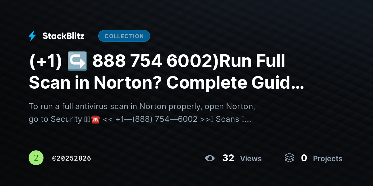 (+1) ↪ 888 754 6002)Run Full Scan in Norton? Complete Guide for Deep Detection by 20252026