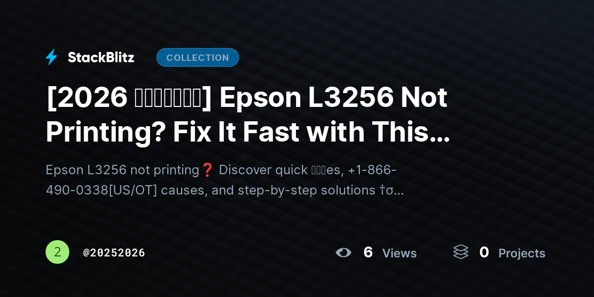 [2026 𝘂𝗽𝗱𝗮𝘁𝗲𝗱] Epson L3256 Not Printing? Fix It Fast with This Complete Troubleshooting Guide by 20252026