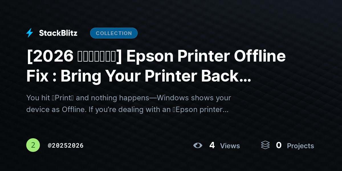 [2026 𝘂𝗽𝗱𝗮𝘁𝗲𝗱] Epson Printer Offline Fix : Bring Your Printer Back Online in Minutes by 20252026