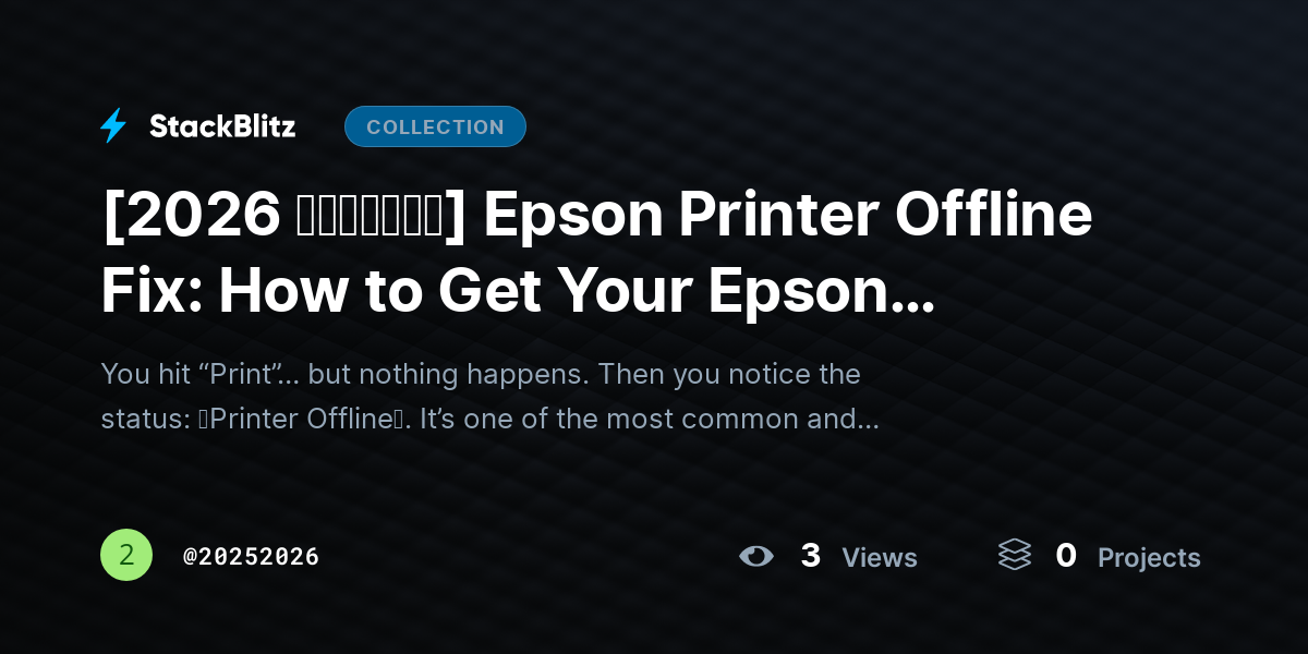 [2026 𝘂𝗽𝗱𝗮𝘁𝗲𝗱] Epson Printer Offline Fix: How to Get Your Epson Printer Back Online (Complete Troubleshooting Guide) by 20252026
