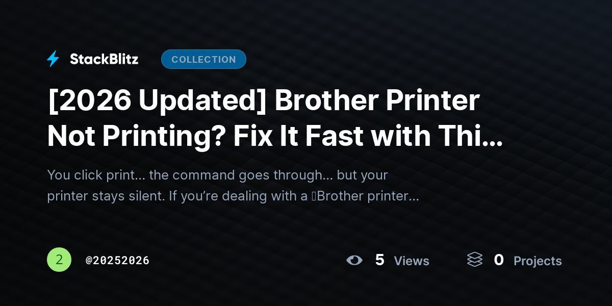 [2026 Updated] Brother Printer Not Printing? Fix It Fast with This Complete Step-by-Step Guide by 20252026