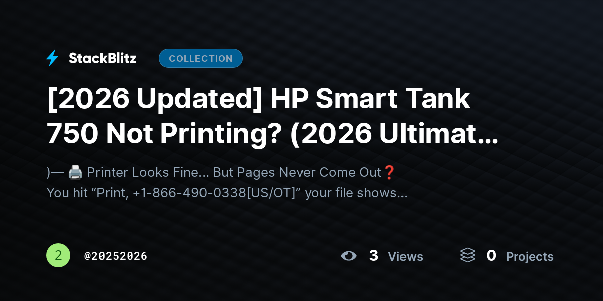 [2026 Updated] HP Smart Tank 750 Not Printing? (2026 Ultimate Fix Guide – Get It Working Again Fast) by 20252026