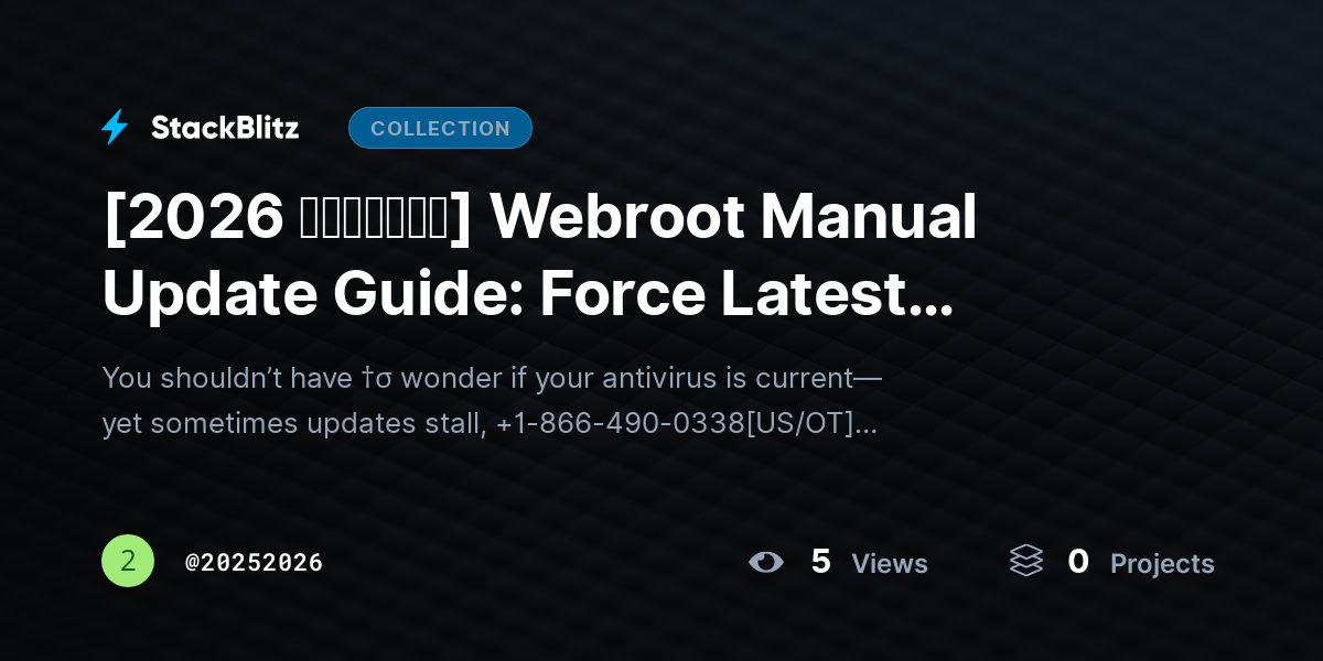 [2026 𝘂𝗽𝗱𝗮𝘁𝗲𝗱] Webroot Manual Update Guide: Force Latest Protection in Minutes  by 20252026