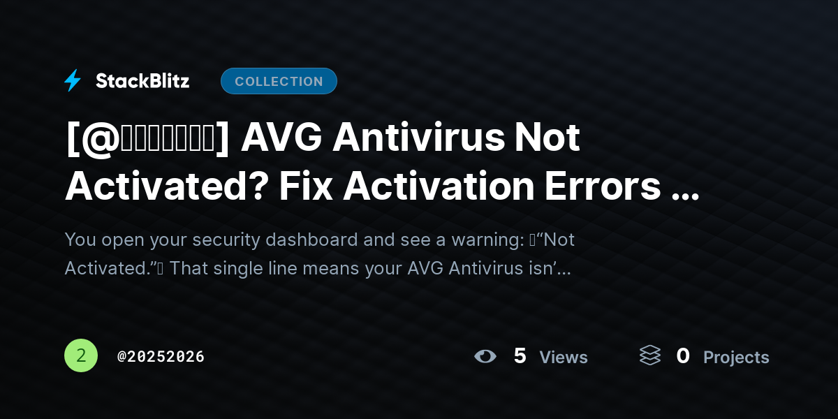 [@𝘶𝘱𝘥𝘢𝘵𝘦𝘥] AVG Antivirus Not Activated? Fix Activation Errors & Restore Protection (2026 Guide) by 20252026