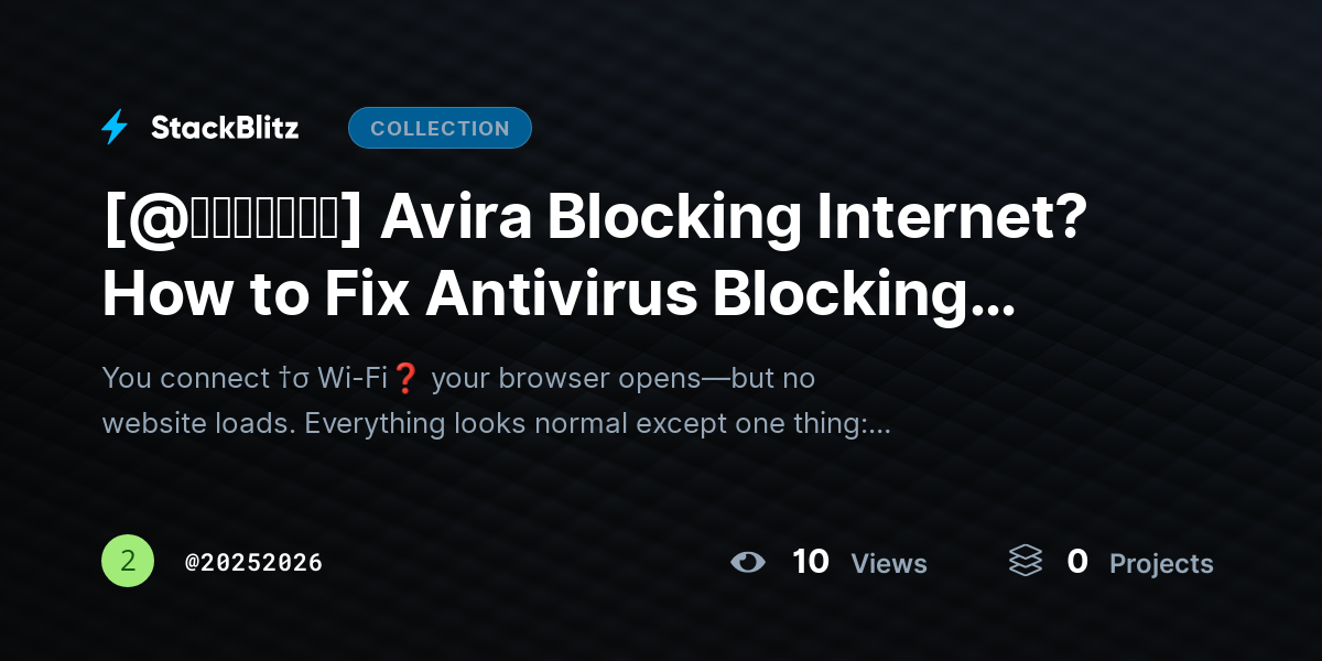 [@𝘶𝘱𝘥𝘢𝘵𝘦𝘥] Avira Blocking Internet? How to Fix Antivirus Blocking Your Connection (Step-by-Step Guide) by 20252026