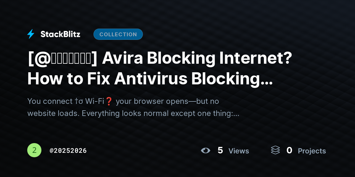 [@𝘶𝘱𝘥𝘢𝘵𝘦𝘥] Avira Blocking Internet? How to Fix Antivirus Blocking Your Connection (Step-by-Step Guide) by 20252026