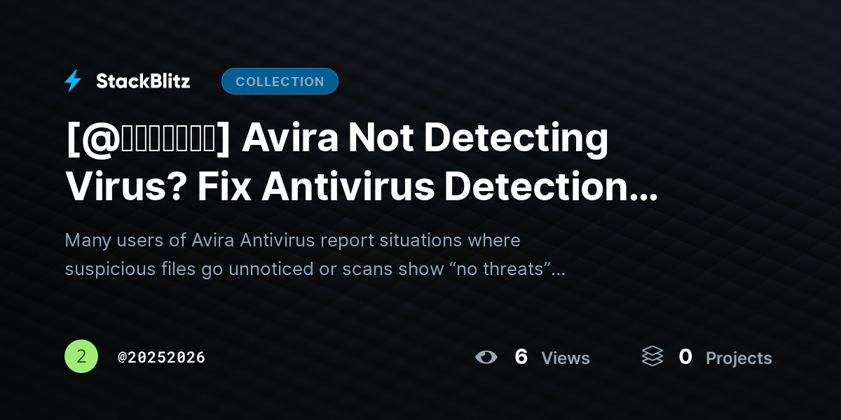 [@𝘶𝘱𝘥𝘢𝘵𝘦𝘥] Avira Not Detecting Virus? Fix Antivirus Detection Issues (Complete Step-by-Step Guide) by 20252026
