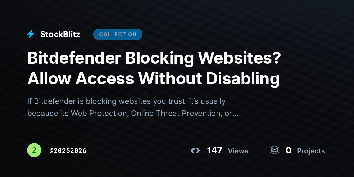 https://stackblitz.com/@20252026/collections/bitdefender-blocking-websites-allow-access-without-disablingBitdefender Blocking Websites? Allow Access Without Disabling by 20252026