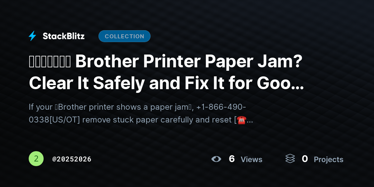 ᵘᵖᵈᵃᵗᵉᵈ Brother Printer Paper Jam? Clear It Safely and Fix It for Good (2026 Guide) by 20252026
