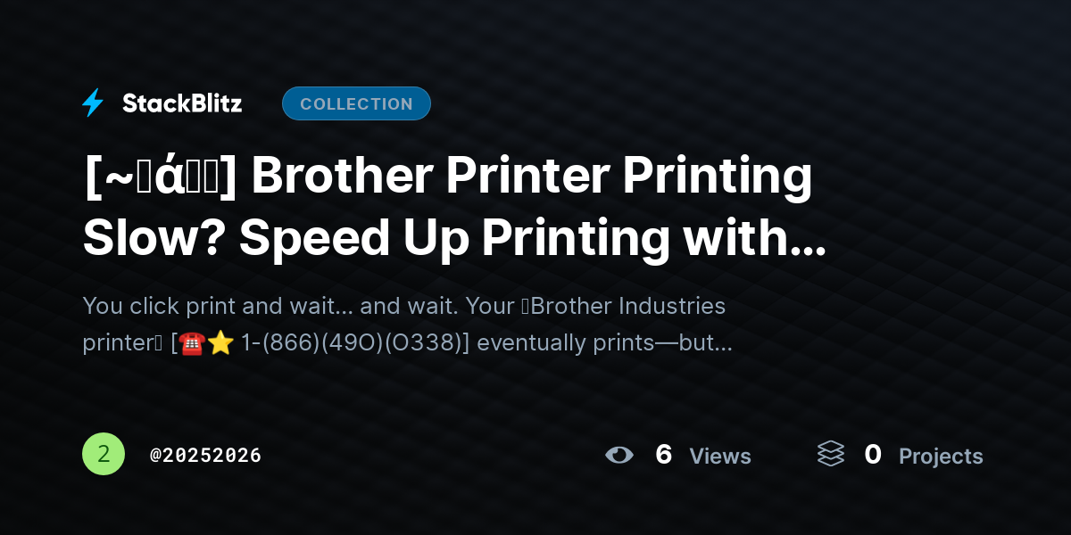 [~𝐅ά𝓠𝕤] Brother Printer Printing Slow? Speed Up Printing with These Proven Fixes by 20252026