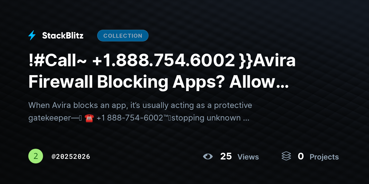 !#Call~ +1.888.754.6002 }}Avira Firewall Blocking Apps? Allow Programs Safely by 20252026