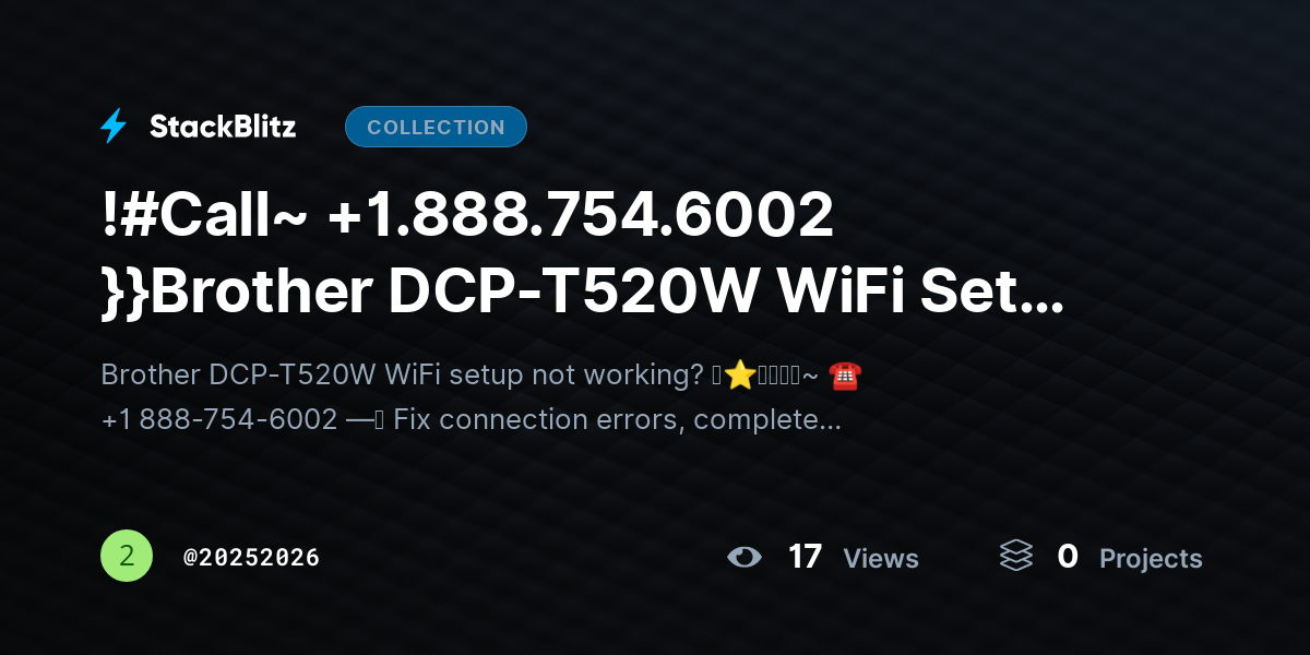 !#Call~ +1.888.754.6002 }}Brother DCP-T520W WiFi Setup Failed? Fix Issues & Connect Easily by 20252026