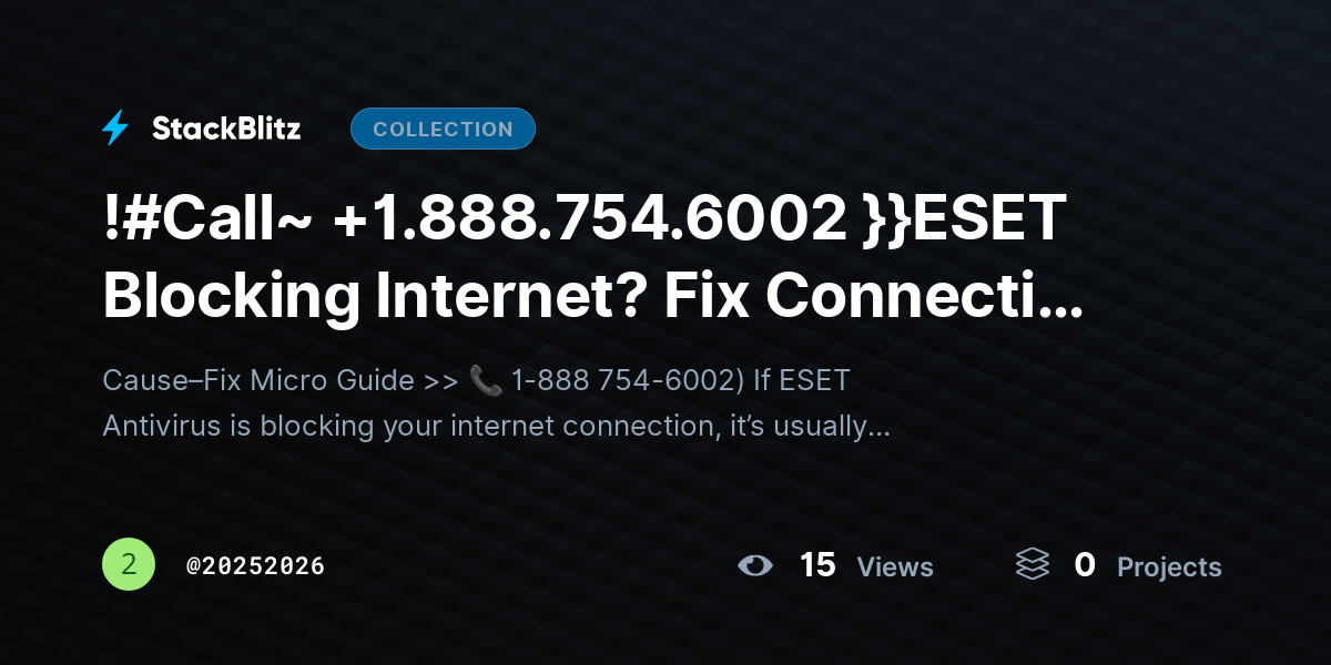 !#Call~ +1.888.754.6002 }}ESET Blocking Internet? Fix Connection Without Disabling by 20252026