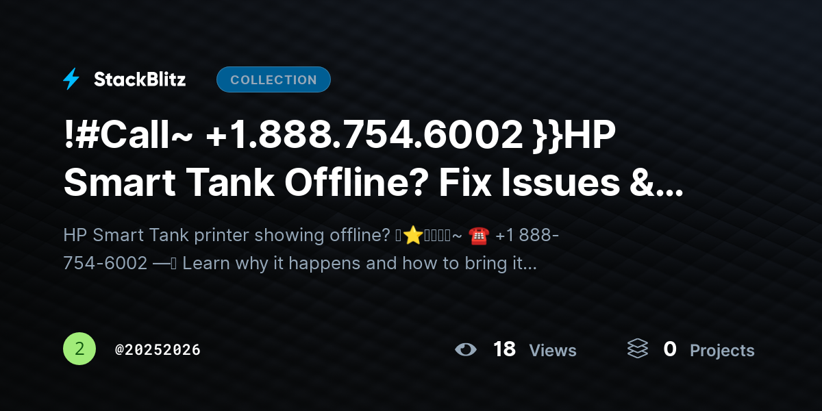 !#Call~ +1.888.754.6002 }}HP Smart Tank Offline? Fix Issues & Restore Printer Online by 20252026