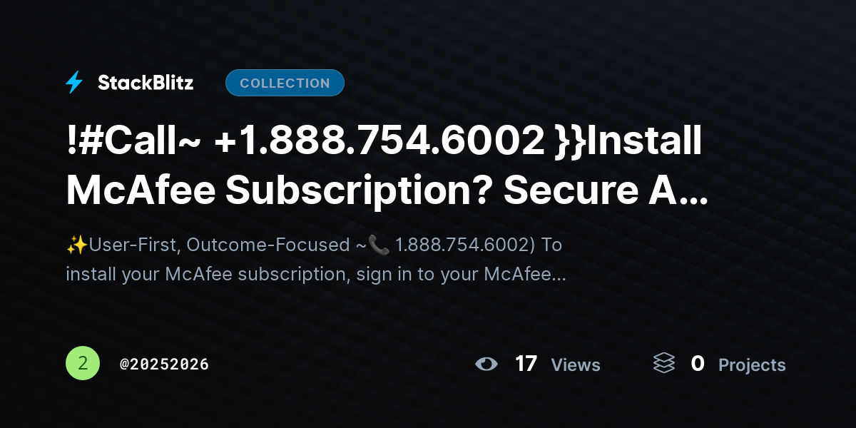 !#Call~ +1.888.754.6002 }}Install McAfee Subscription? Secure All Devices Easily by 20252026