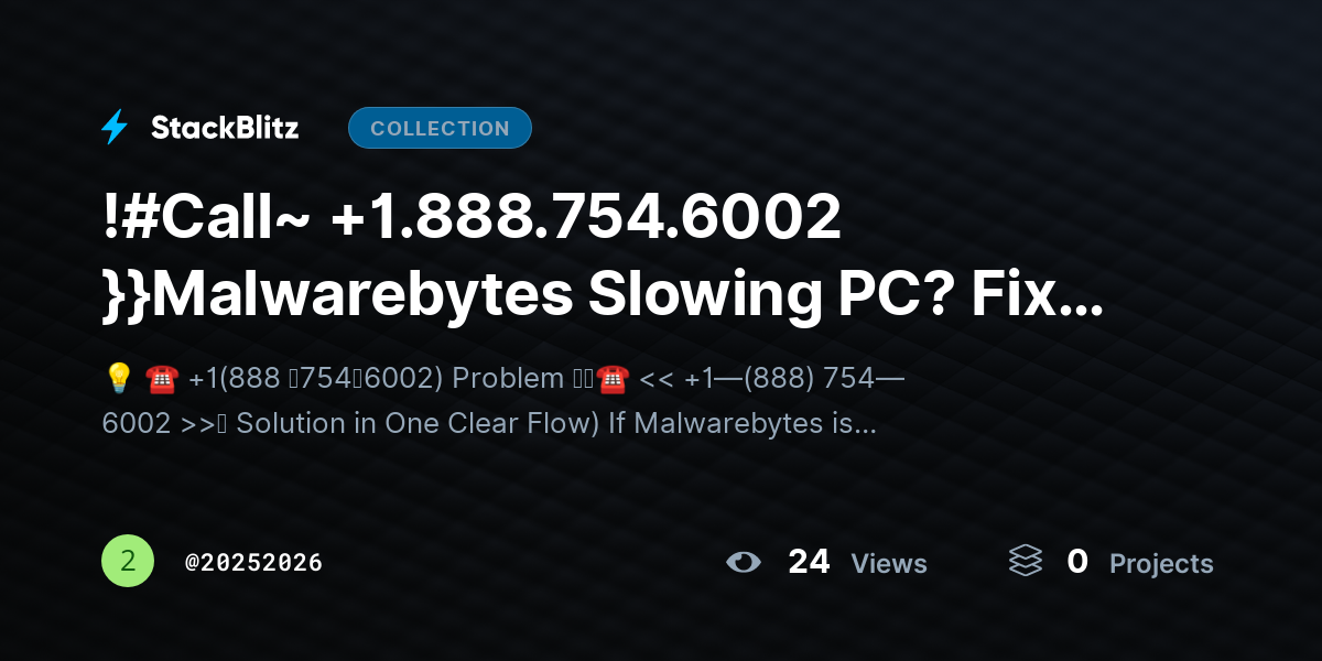 !#Call~ +1.888.754.6002 }}Malwarebytes Slowing PC? Fix Performance Without Losing Protection by 20252026