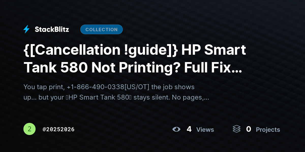 {[Cancellation !guide]} HP Smart Tank 580 Not Printing? Full Fix Guide to Get It Working Again  by 20252026