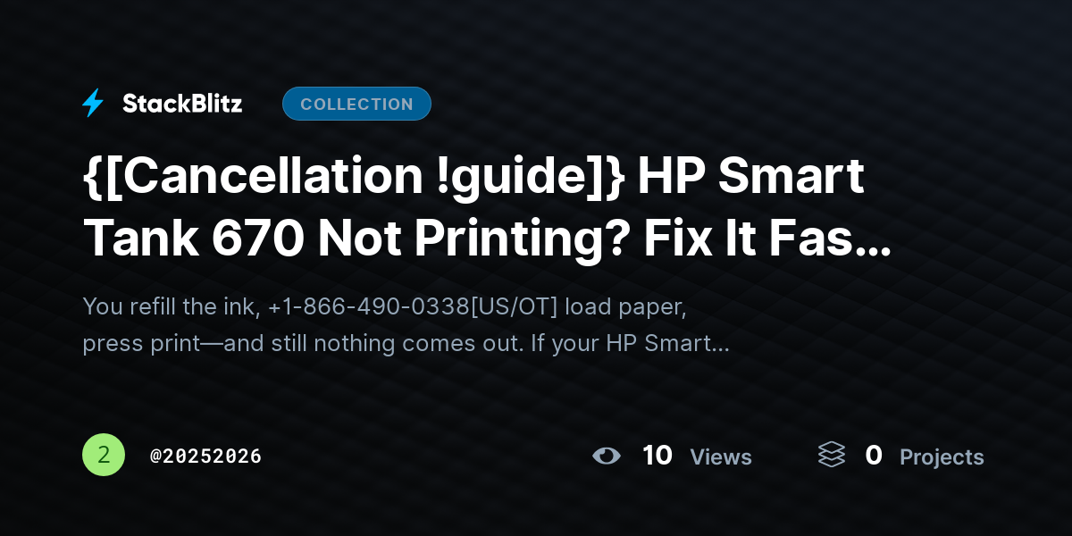 {[Cancellation !guide]} HP Smart Tank 670 Not Printing? Fix It Fast with This Complete Troubleshooting Guide by 20252026