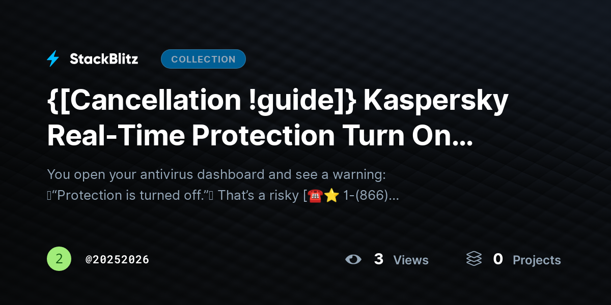 {[Cancellation !guide]} Kaspersky Real-Time Protection Turn On Guide (Fix Protection Disabled Issue Fast) by 20252026