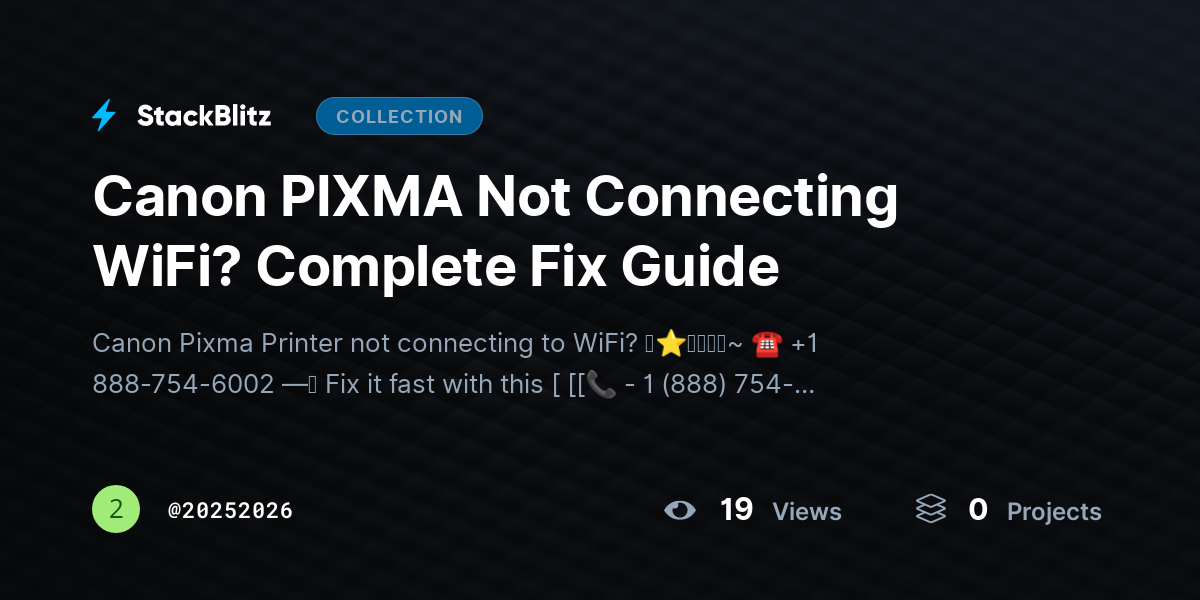 Canon PIXMA Not Connecting WiFi? Complete Fix Guide by 20252026
