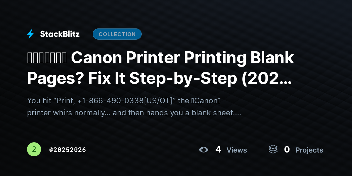 ᵘᵖᵈᵃᵗᵉᵈ Canon Printer Printing Blank Pages? Fix It Step-by-Step (2026 Complete Guide) by 20252026