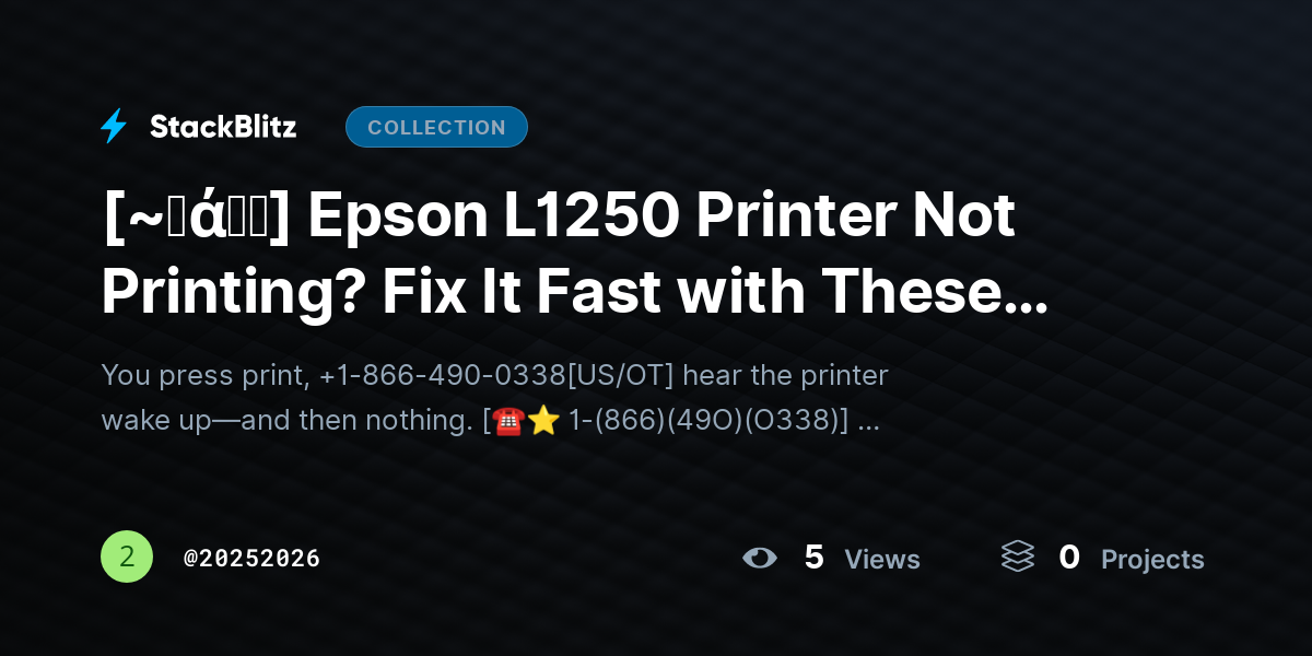 [~𝐅ά𝓠𝕤] Epson L1250 Printer Not Printing? Fix It Fast with These Proven Steps (2026 Guide) by 20252026