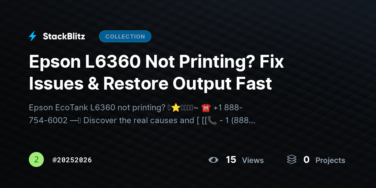 Epson L6360 Not Printing? Fix Issues & Restore Output Fast by 20252026