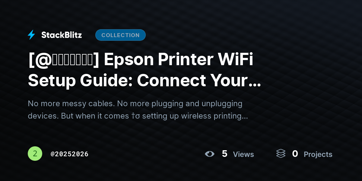 [@𝘶𝘱𝘥𝘢𝘵𝘦𝘥] Epson Printer WiFi Setup Guide: Connect Your Printer Wirelessly (Step-by-Step) by 20252026