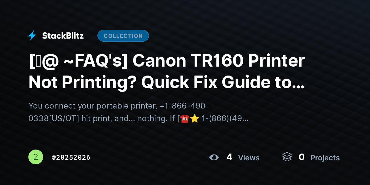 [♜@ ~FAQ's] Canon TR160 Printer Not Printing? Quick Fix Guide to Get It Working Again by 20252026
