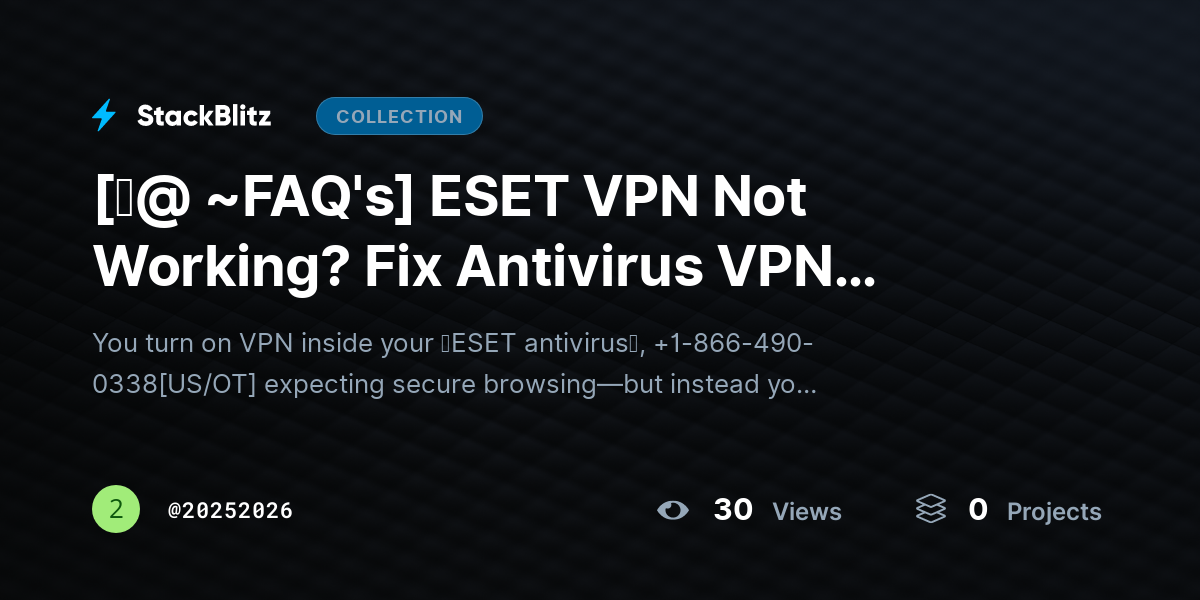 [♜@ ~FAQ's] ESET VPN Not Working? Fix Antivirus VPN Issues Fast (Complete Troubleshooting Guide) by 20252026