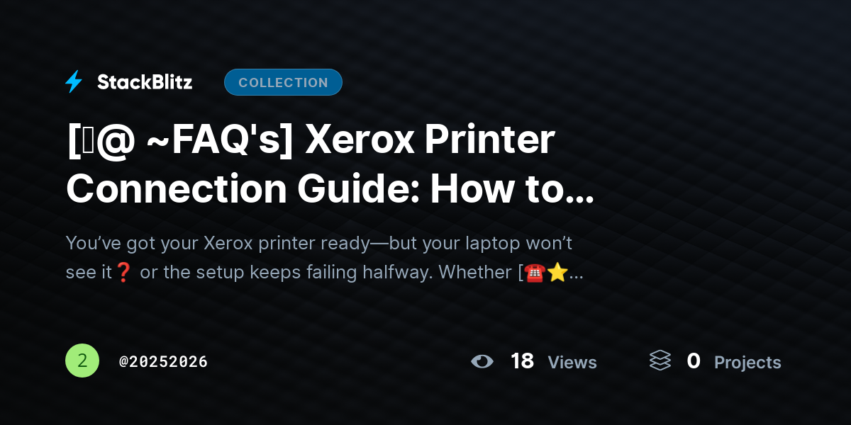 [♜@ ~FAQ's] Xerox Printer Connection Guide: How to Connect to Laptop (Windows & Mac) — 2026 by 20252026