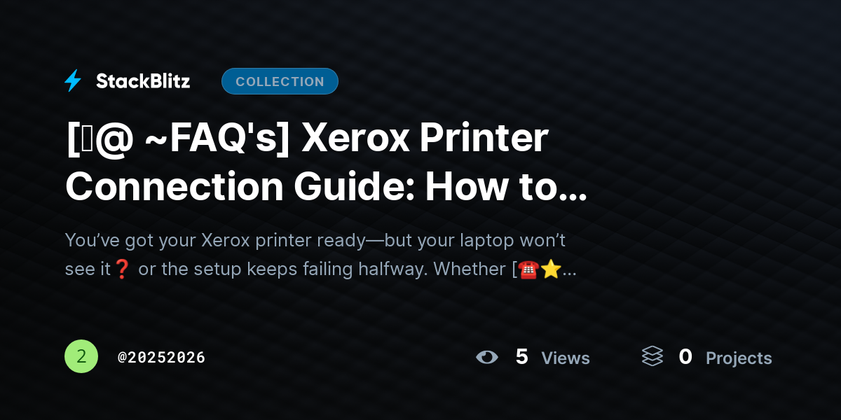 [♜@ ~FAQ's] Xerox Printer Connection Guide: How to Connect to Laptop (Windows & Mac) — 2026 by 20252026