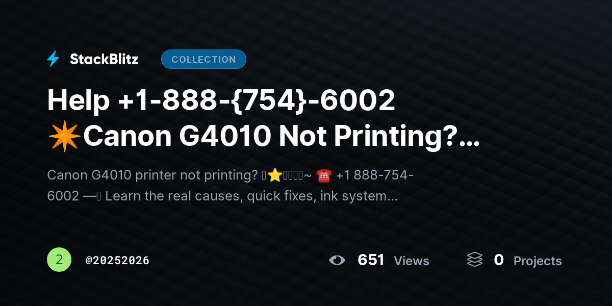 Help +1-888-{754}-6002 ✴Canon G4010 Not Printing? Diagnose Issues & Fix Fast by 20252026