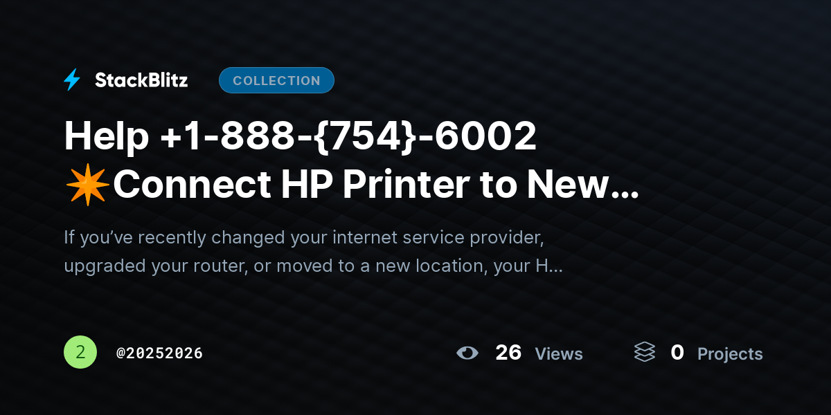 Help +1-888-{754}-6002 ✴Connect HP Printer to New WiFi? Easy Setup & Fix Guide by 20252026