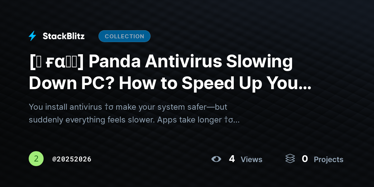 [♜ ғα𝐐𝐒] Panda Antivirus Slowing Down PC? How to Speed Up Your Computer After Installation (Complete Fix Guide) by 20252026