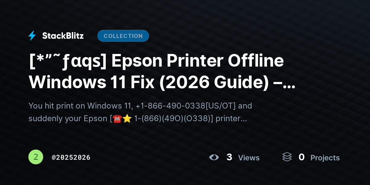 [*”˜ƒαqѕ] Epson Printer Offline Windows 11 Fix (2026 Guide) – Bring Your Printer Back Online Fast by 20252026