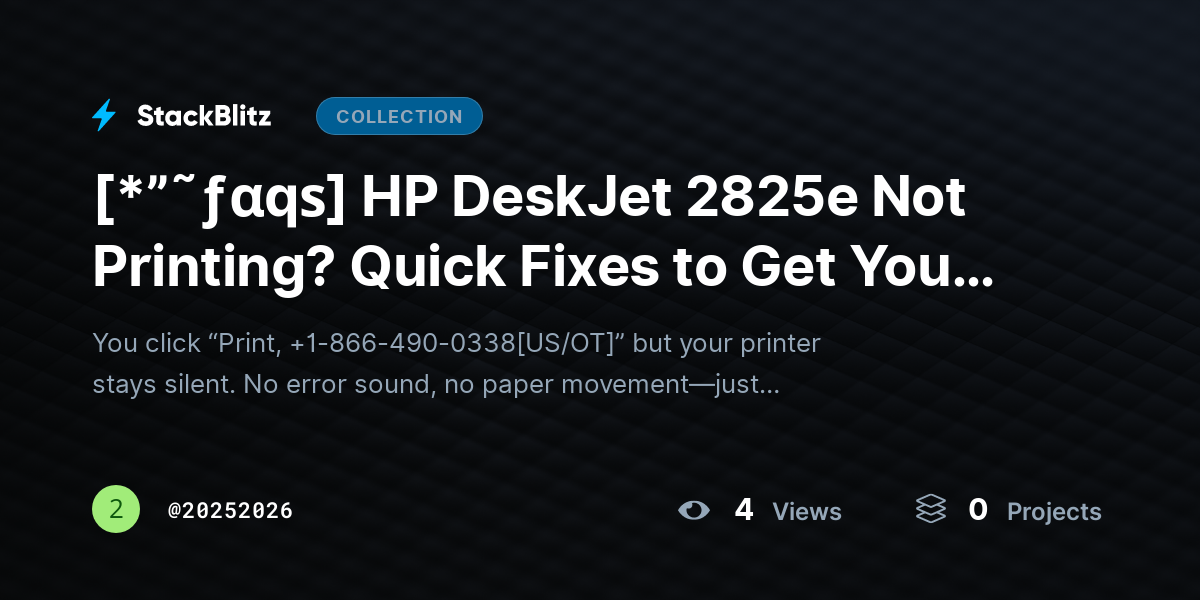 [*”˜ƒαqѕ] HP DeskJet 2825e Not Printing? Quick Fixes to Get Your Printer Working Again by 20252026